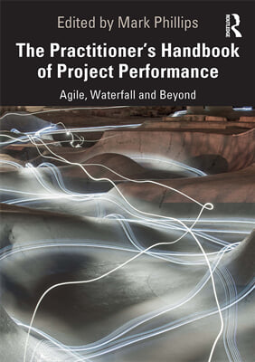 Practitioner&#39;s Handbook of Project Performance