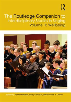 Routledge Companion to Interdisciplinary Studies in Singing, Volume III: Wellbeing