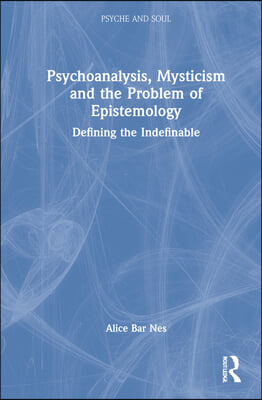 Psychoanalysis, Mysticism and the Problem of Epistemology