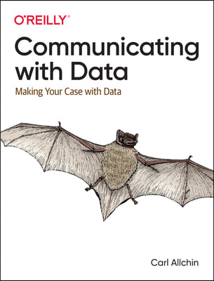 Communicating with Data: Making Your Case with Data