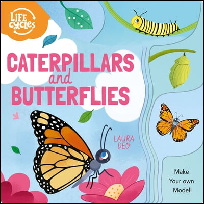 Life Cycles: Caterpillars and Butterflies: Make Your Own Model!