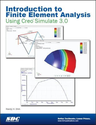 Introduction to Finite Element Analysis Using Creo Simulate 3.0