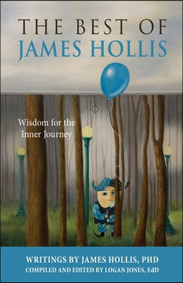 The Best of James Hollis: Wisdom for the Inner Journey