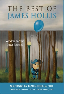 The Best of James Hollis: Wisdom for the Inner Journey