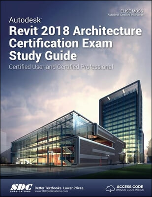 Autodesk Revit 2018 Architecture Certification Exam Study Guide