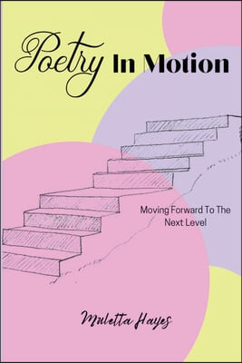 Poetry In Motion: Moving Forward To The Next Level