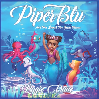 Piper Blu: And Her Search For Great Means