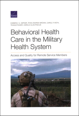 Behavioral Health Care in the Military Health System: Access and Quality for Remote Service Members