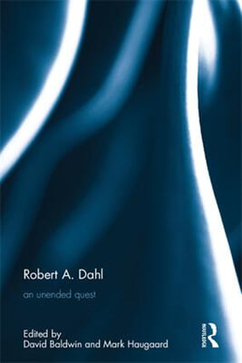 Robert A. Dahl: an unended quest