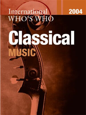 International Who&#39;s Who in Classical Music 2004