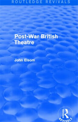 Post-War British Theatre (Routledge Revivals)