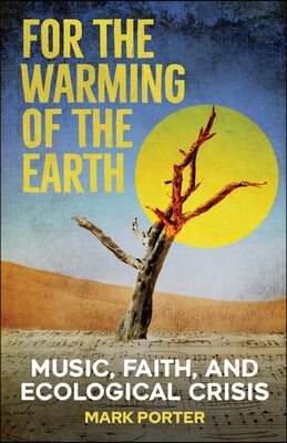 For the Warming of the Earth: Music, faith, and ecological crisis