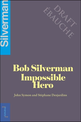 Bob Silverman: The Impossible Hero