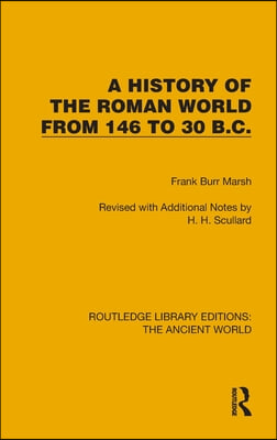 History of the Roman World from 146 to 30 B.C.