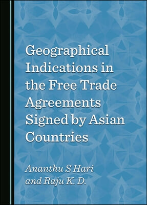 Geographical Indications in the Free Trade Agreements Signed by Asian Countries