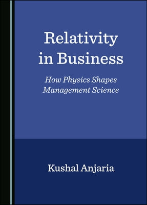 Relativity in Business: How Physics Shapes Management Science