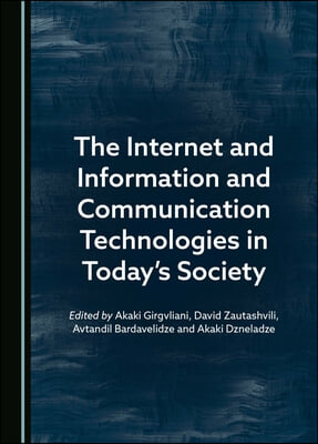 The Internet and Information and Communication Technologies in Today's Society