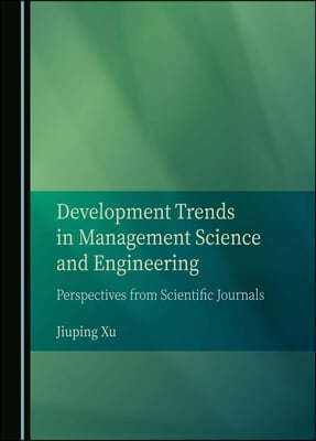 Development Trends in Management Science and Engineering: Perspectives from Scientific Journals