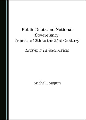 Public Debts and National Sovereignty from the 12th to the 21st Century: Learning Through Crisis