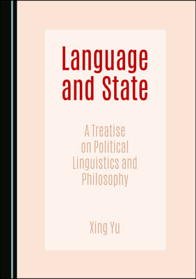 Language and State: A Treatise on Political Linguistics and Philosophy