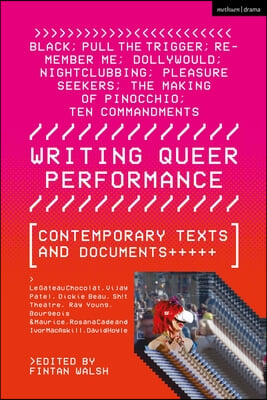 Writing Queer Performance: Contemporary Texts and Documents