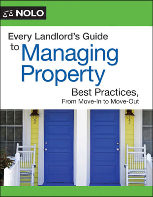 Every Landlord&#39;s Guide to Managing Property: Best Practices, from Move-In to Move-Out