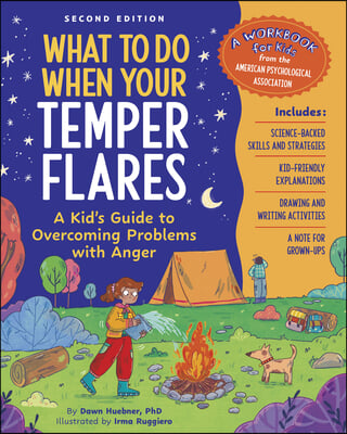 What to Do When Your Temper Flares, 2nd Edition: A Kid&#39;s Guide to Overcoming Problems with Anger