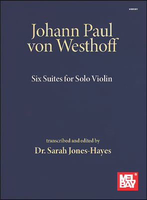 Johann Paul Von Westhoff Six Suites for Solo Violin