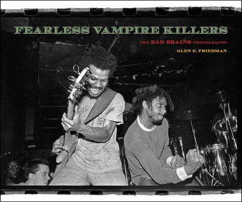 Fearless Vampire Killers: The Bad Brains Photographs