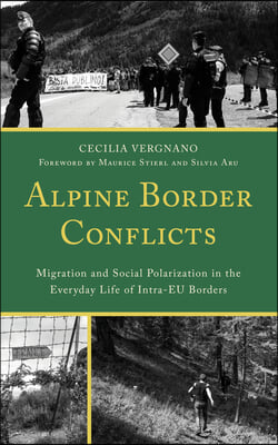 Alpine Border Conflicts: Migration and Social Polarization in the Everyday Life of Intra-EU Borders