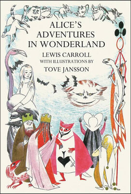 Alice&#39;s Adventures in Wonderland: Tove Jansson Edition