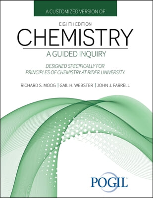 A Customized Version of Chemistry: A Guided Inquiry, 8th Edition Designed Specifically for Principles of Chemistry at Rider University