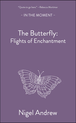 The Butterfly: Flights of Enchantment