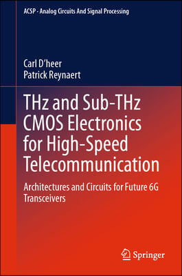 Thz and Sub-Thz CMOS Electronics for High-Speed Telecommunication: Architectures and Circuits for Future 6g Transceivers