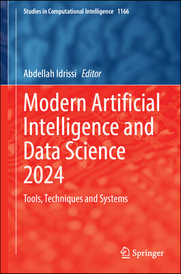 Modern Artificial Intelligence and Data Science 2024: Tools, Techniques and Systems