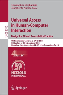 Universal Access in Human-Computer Interaction: Design for All and Accessibility Practice: 8th International Conference, Uahci 2014, Held as Part of H