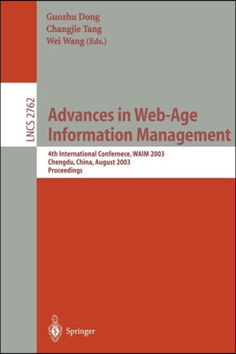 Advances in Web-Age Information Management: 4th International Conference, Waim 2003, Chengdu, China, August 17-19, 2003, Proceedings