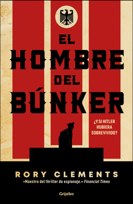 El Hombre del B&#250;nker &#191;Y Si Hitler Hubiera Sobrevivido? / The Man in the Bunker