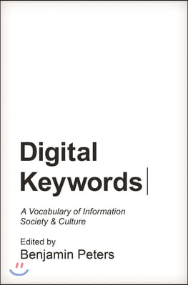Digital Keywords: A Vocabulary of Information Society and Culture