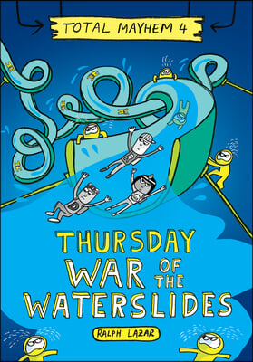 Thursday - War of the Waterslides (Total Mayhem #4)