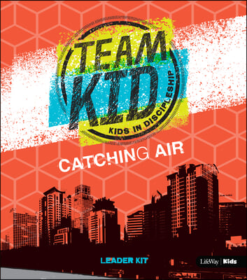 Teamkid: Catching Air - Leader Kit: Kids in Discipleship