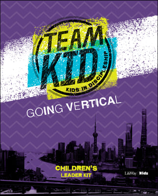 Teamkid: Going Vertical - Children&#39;s Leader Kit: Kids in Discipleship