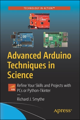 Advanced Arduino Techniques in Science: Refine Your Skills and Projects with PCs or Python-Tkinter