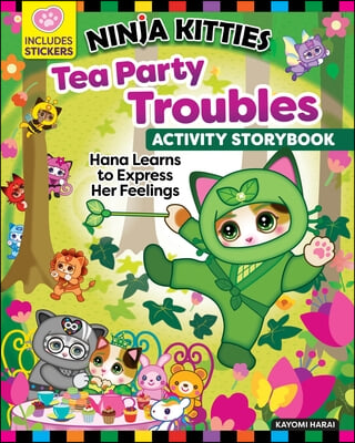 Ninja Kitties Tea Party Troubles: Hana Learns to Express Her Feelings