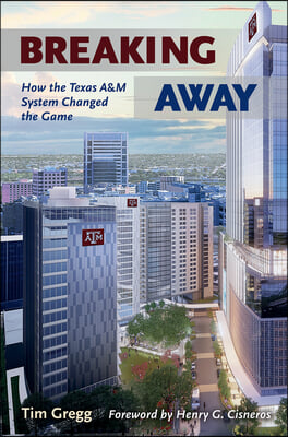 Breaking Away: How the Texas A&amp;m University System Changed the Game