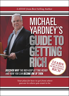 Michael Yardney&#39;s Guide to Getting Rich