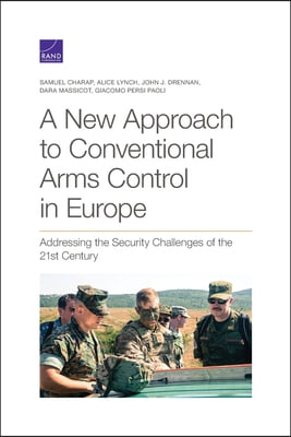 A New Approach to Conventional Arms Control in Europe: Addressing the Security Challenges of the 21st Century