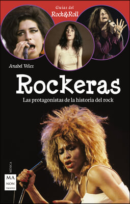 Rockeras: Pioneras, Rebeldes Y Rompedoras del Rock