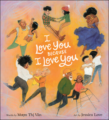 I Love You Because I Love You: A Valentine's Day Book for Kids