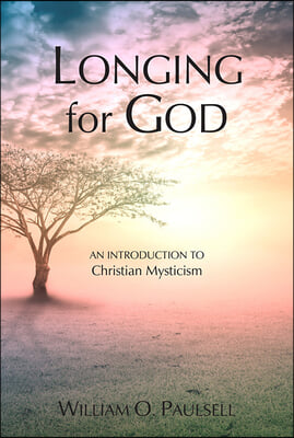 Longing for God: An Introduction to Christian Mysticism